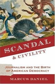 Cover of: Scandal and Civility: Journalism and the Origins of American Politics