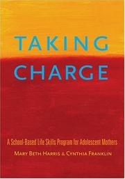 Cover of: Taking Charge: A School-Based Life Skills Program for Adolescent Mothers