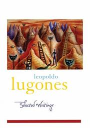 Cover of: Leopold Lugones--Selected Writings (Library of Latin America) by Leopoldo Lugones, Sergio Waisman