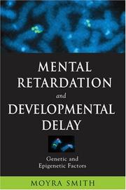 Cover of: Mental Retardation and Developmental Delay: Genetic and Epigenetic Factors (Oxford Monographs on Medical Genetics)