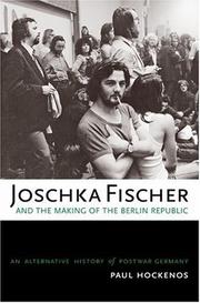 Cover of: Joschka Fischer and the Making of the Berlin Republic | Paul Hockenos