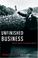 Cover of: Unfinished Business