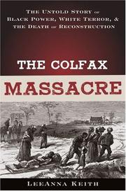 Cover of: The Colfax Massacre | LeeAnna Keith