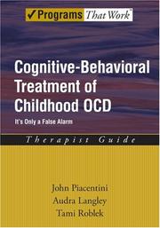 Cover of: Cognitive Behavioral Treatment of Childhood OCD: It's Only a False Alarm Therapist Guide (Programs That Work)