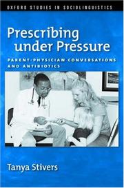 Cover of: Prescribing under Pressure: Parent-Physician Conversations and Antibiotics (Oxford Studies in Sociolinguistics)
