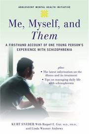 Cover of: Me, Myself, and Them: A Firsthand Account of One Young Person's Experience with Schizophrenia (Adolescent Mental Health Initiative)