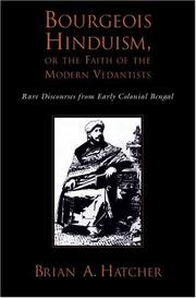 Bourgeois Hinduism, or Faith of the Modern Vedantists by Brian A. Hatcher