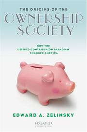 Cover of: The Origins of the Ownership Society: How the Defined Contribution Paradigm Changed America