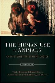 The human use of animals by Tom L. Beauchamp, F. Barbara Orlans, Rebecca Dresser, David B. Morton, John P. Gluck