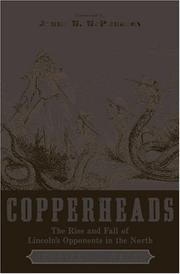 Cover of: Copperheads: The Rise and Fall of Lincoln's Opponents in the North