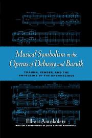 Cover of: Musical Symbolism in the Operas of Debussy and Bartok