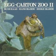 Cover of: Egg Carton Zoo II (Egg Carton Zoo) by Rudi Haas, Hans Blohm, Rudi Haas, Hans Blohm