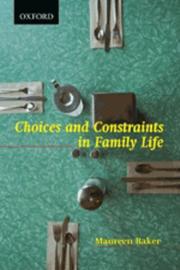 Cover of: Choices and Constraints in Family Life (Check Info and Delete This Occurrence:  C Tcs  T Themes in Canadian Sociology)