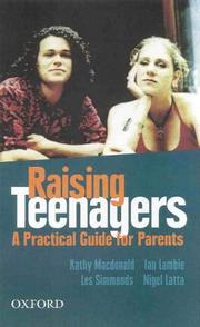 Cover of: Raising Teenagers by Kathy Macdonald, Ian Lambie, Nigel Latta, Les Simmonds