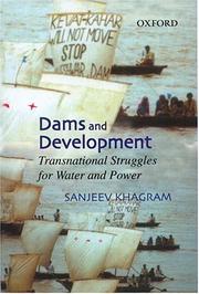 Cover of: Dams and Development ; Transnational Struggles for Water and Power