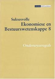 Cover of: Suksesvolle Ekonomiese En Bestuurswetenskappe: Gr 8: Onderwysersgids