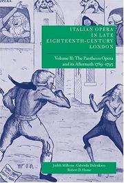 Italian Opera in Late Eighteenth-Century London Vol. 2 by Judith Milhous, Gabriella Dideriksen, Hume, Robert D.
