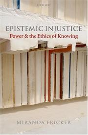 Cover of: Epistemic Injustice: Power and the Ethics of Knowing