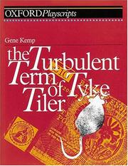 Cover of: Oxford Playscripts: the Turbulent Term of Tyke Tiler (Oxford Playscripts)
