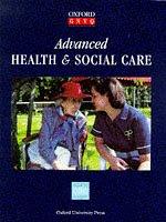Cover of: Advanced Health and Social Care (Oxford GNVQ)
