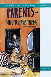 Cover of: Parents, Who'd Have Them? (Headwork Reading: Foundation Level Stories B)