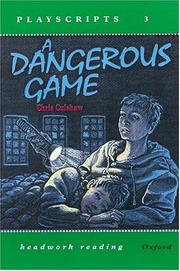 Cover of: A Dangerous Game (Headwork Reading: Playscripts, Level 3A)