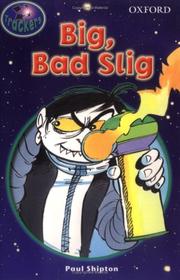 Cover of: Big, Bad Slig by Paul Shipton