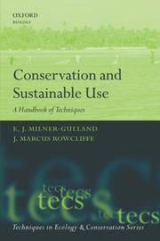 Cover of: Conservation and Sustainable Use A Handbook of Techniques (Techniques in Ecology and Conservation) by J. Marcus Rowcliffe, E. J. Milner-Gulland, E.J. Milner-Gulland, J. Marcus Rowcliffe