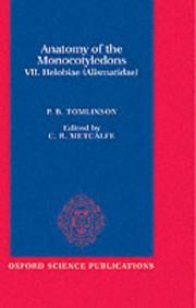 Cover of: Anatomy of the Monocotyledons: Volume 7: Helobiae (Alismatidae) (including the seagrasses) by P.B. Tomlinson (Anatomy of the Monocotyledons)