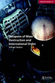 Cover of: Weapons of Mass Destruction and International Order (Adelphi Papers) by William Walker