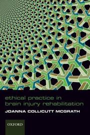 Cover of: Ethical Practice in Brain Injury Rehabiliation