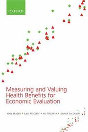 Cover of: Measuring and Valuing Health Benefits for Economic Evaluation by John Brazier, Julie Ratcliffe, Aki Tsuchiya, Joshua Salomon