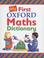 Cover of: My First Oxford Maths Dictionary