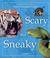 Cover of: Scary and Sneaky (Weird & Wonderful)