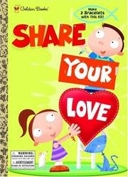 Cover of: Share Your Love (Color Plus Bracelet) by Golden Books