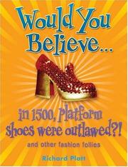 Cover of: Would You Believe...in 1500, Platform Shoes Were Outlawed? (Would You Believe) by Richard Platt