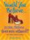 Cover of: Would You Believe...in 1500, Platform Shoes Were Outlawed? (Would You Believe)
