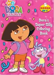 Cover of: Dora's Super Silly Coloring Book by Jean Little