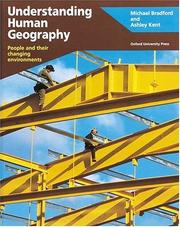 Cover of: Understanding Human Geography by Michael Bradford, Ashley Kent, Michael Bradford, Ashley Kent