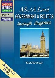 Cover of: AS and A Level Government and Politics Through Diagrams by Paul Fairclough