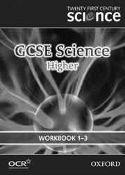 Cover of: Twenty First Century Science: GCSE Science Higher Level Workbook B1, C1, P1