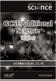 Cover of: Twenty First Century Science: GCSE Additional Science Higher Level Workbook B5, C5, P5