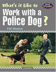Cover of: What's it Like to Work with a Police Dog?: Oxford Literacy Web Spiders