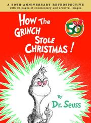 Cover of: How the Grinch Stole Christmas Anniversary Edition: A 50th Anniversary Retrospective