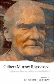 Cover of: Gilbert Murray Reassessed by Christopher Stray