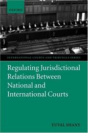 Cover of: Regulating Jurisdictional Relations between National and International Courts by Yuval Shany