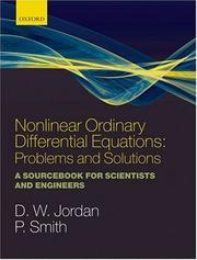 Cover of: Nonlinear Ordinary Differential Equations: Problems and Solutions: A Sourcebook for Scientists and Engineers (Oxford Texts in Applied & Engineering Mathematics)