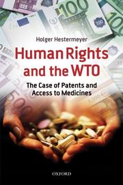 Cover of: Human Rights and the WTO: The Case of Patents and Access to Medicines (International Economic Law Series)