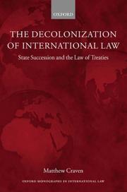 Cover of: The Decolonization of International Law: State Succession and the Law of Treaties (Oxford Monographs in International Law)