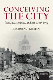 Cover of: Conceiving the City: London, Literature, and Art 1870-1914